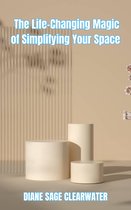 The Life-changing Magic of Simplifying Your Space
