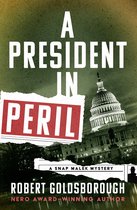 The Snap Malek Mysteries - A President in Peril