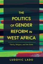 Contending Modernities-The Politics of Gender Reform in West Africa