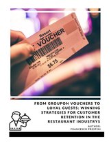HORECA 2 - From Groupon Vouchers to Loyal Guests: Winning Strategies for Customer Retention in the Restaurant Industry
