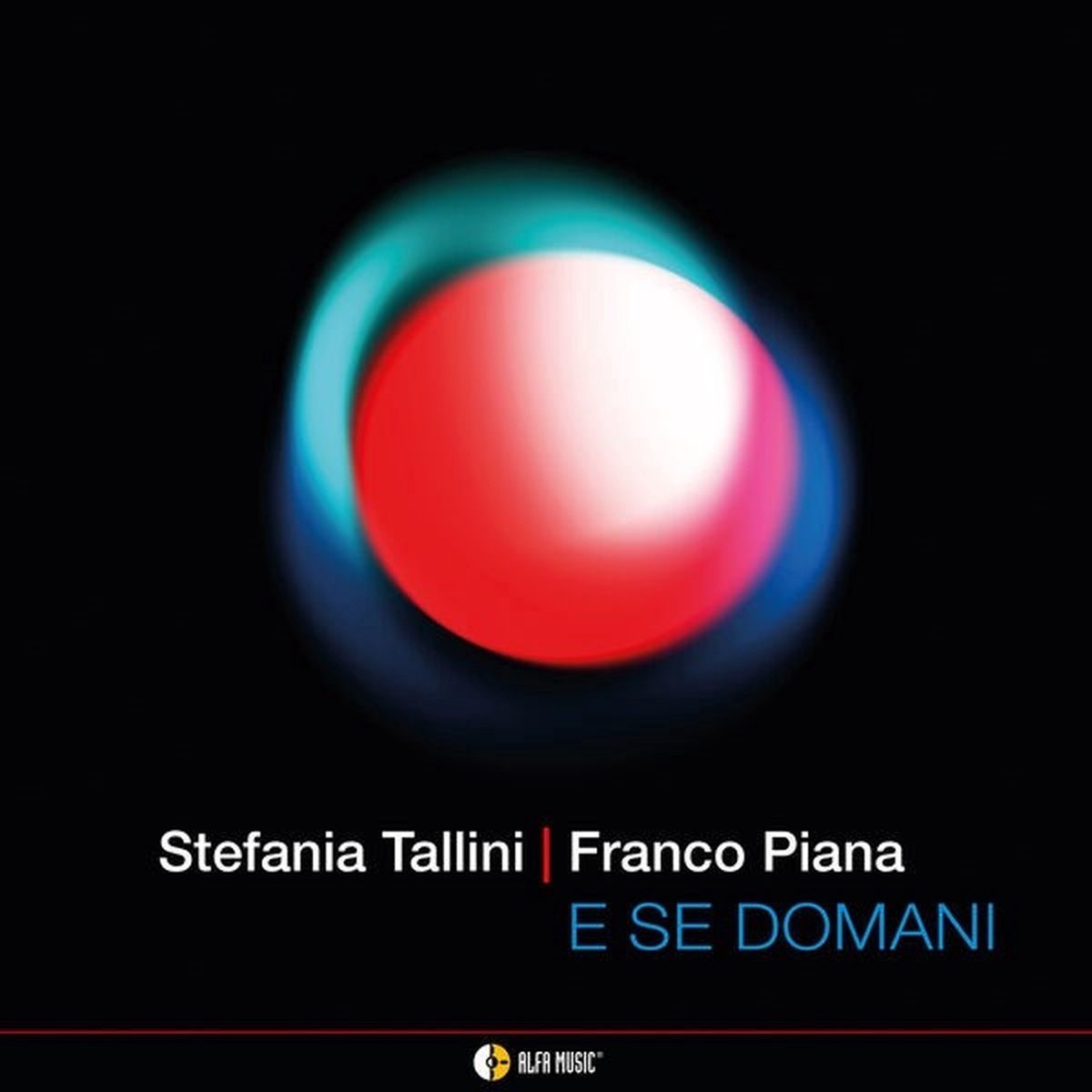 Stefania Tallini & Franco Piana - E Se Domani (CD)