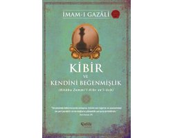 Kibir ve Kendini Beğenmişlik - Kitabu Zemmi'l - Kibr ve'l - Ucb