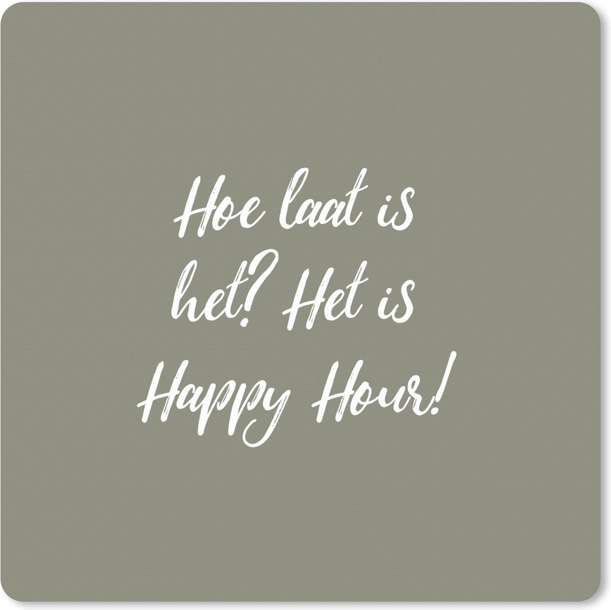 Muismat XXL 50x50 cm - Bureau onderlegger - Bureau mat Spreuken - Hoe laat is het? Het is happy hour! - Quotes - Bureaumat - Gaming mousepad xl - Bureaulegger groot - Computer deskmat