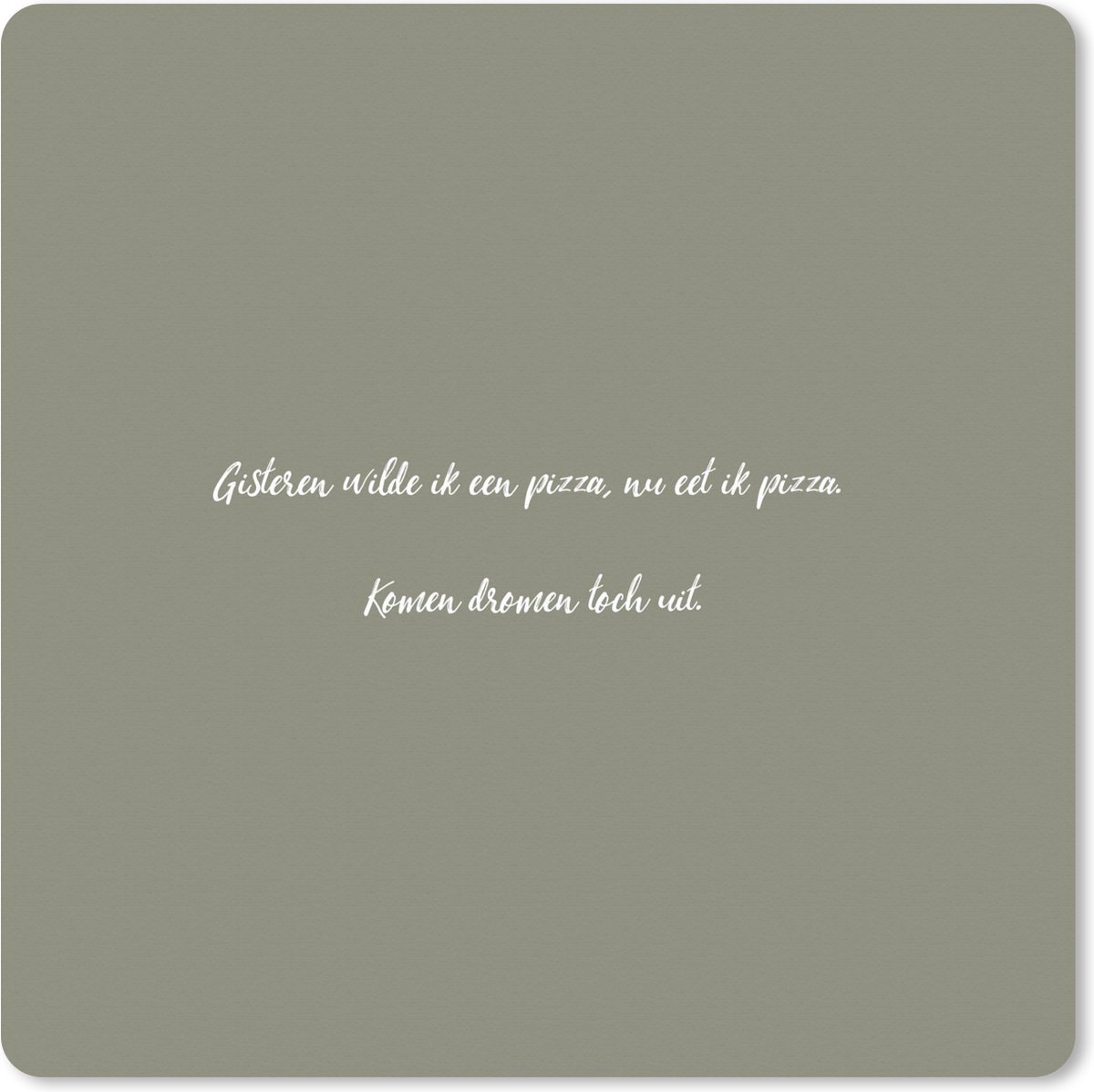 Muismat XXL 50x50 cm - Bureau onderlegger - Bureau mat Spreuken - Gisteren wilde ik een pizza - Quotes - Pizza lover - Bureaumat - Gaming mousepad xl - Bureaulegger groot - Computer deskmat