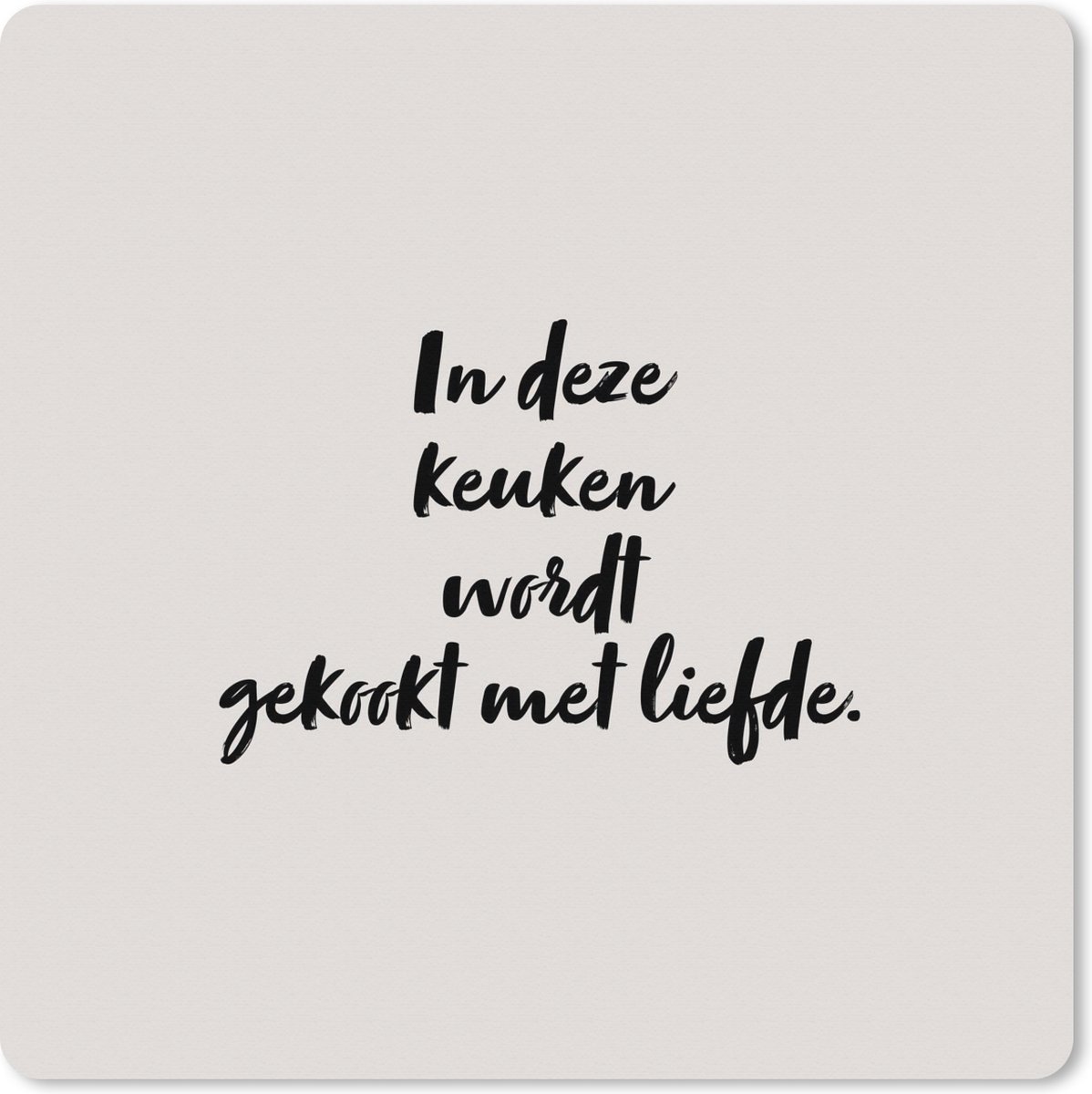 Muismat XXL 40x40 cm - Bureau onderlegger - Bureau mat Quote - In deze keuken wordt gekookt met liefde - Taupe - Bureaumat - Gaming mousepad xl - Bureaulegger groot - Computer deskmat