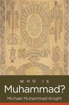 Islamic Civilization and Muslim Networks- Who Is Muhammad?