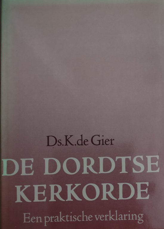 De Dordtse kerkorde, K. de Gier 9789033115882 Boeken bol