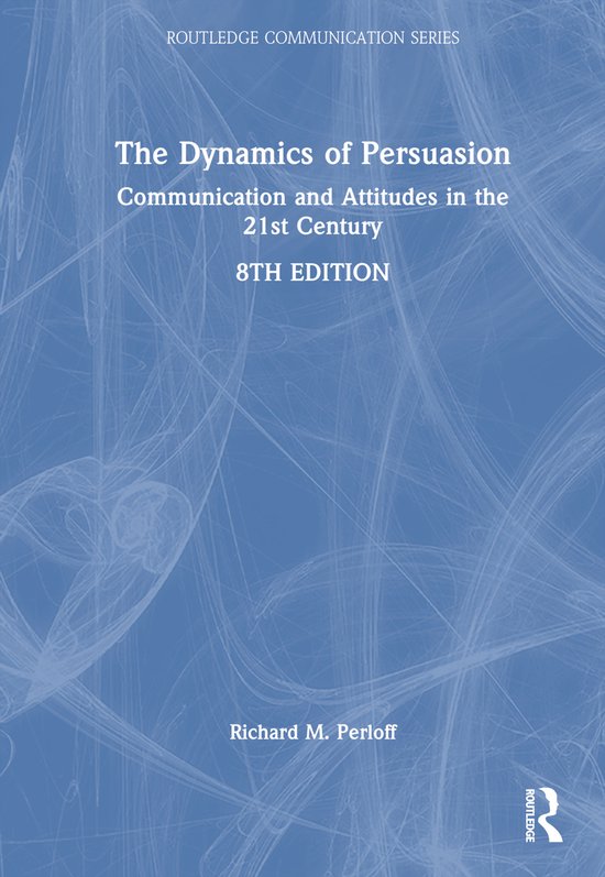 Routledge Communication Series-The Dynamics of Persuasion - cover