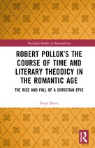 Routledge Studies in Romanticism- Robert Pollok’s The Course of Time and Literary Theodicy in the Romantic Age