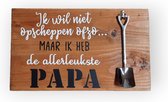 Houten tekstbord opscheppen ik heb de leukste papa Vaderdag verjaardag cadeau tip