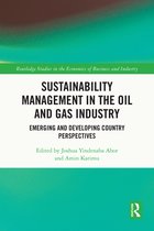 Routledge Studies in the Economics of Business and Industry- Sustainability Management in the Oil and Gas Industry