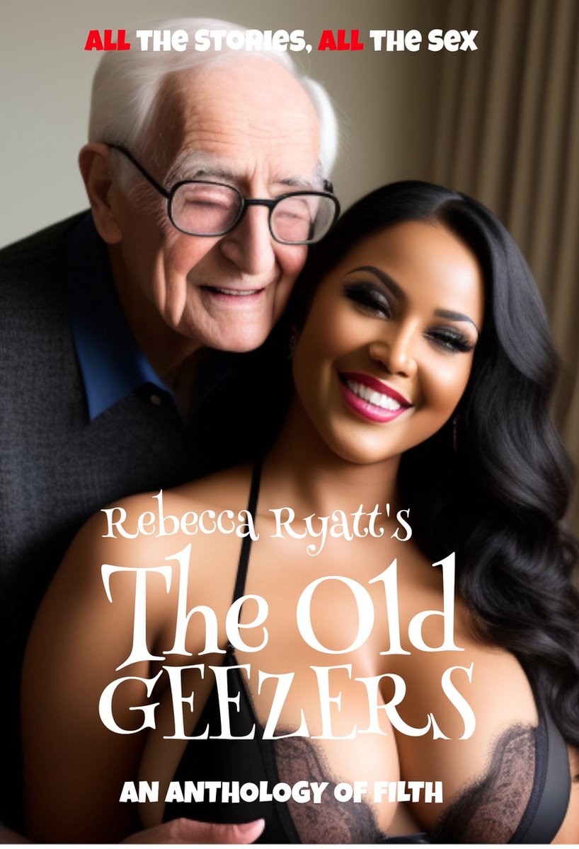 The Old Geezers: An Anthology of Filth - All the Stories, All The Sex  (ebook), Rebecca... | bol