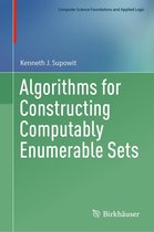Computer Science Foundations and Applied Logic - Algorithms for Constructing Computably Enumerable Sets