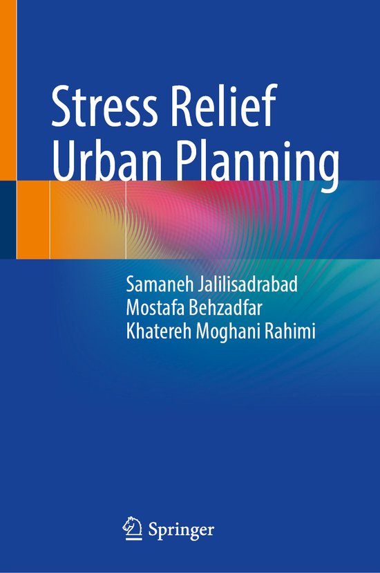 Stress Relief Urban Planning 9789819942015 Samaneh Jalilisadrabad