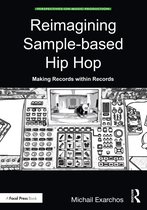 Perspectives on Music Production- Reimagining Sample-based Hip Hop