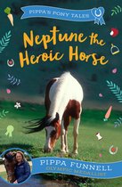 Pippa's Pony Tales- Neptune the Heroic Horse