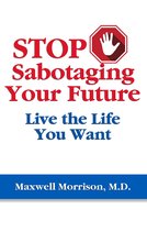 Stop Sabotaging Your Future