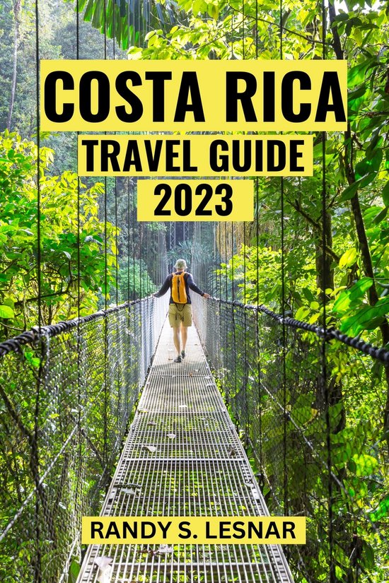 Costa Rica Travel Guide 2023 (ebook), RANDY S. LESNAR 1230006572563