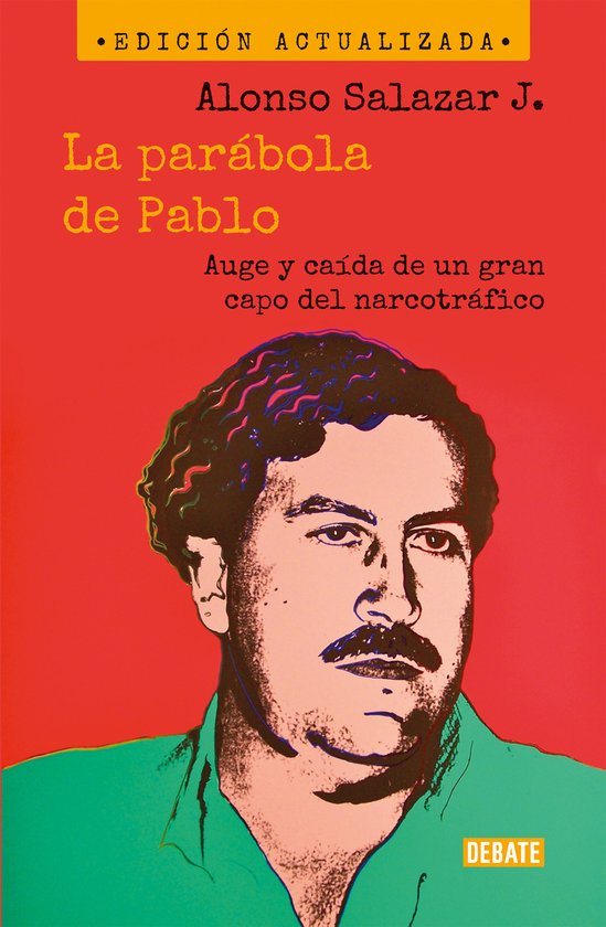 La parábola de Pablo. Auge y caída de un gran capo del nar ... - cover
