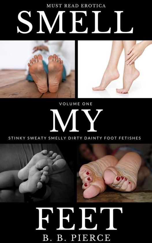 Smell My Feet Volume One (ebook), B. B. Pierce 9798223128762 Boeken