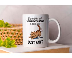 Mok If Somebody isn't Social Distancing behind You Just Fart - Owl - Uil - Funny - Cute - Cadeau - Gift -Cat - Kat - beer - Kip - Chicken - Frog - Kikker - Cow - koe - laugh - lachen