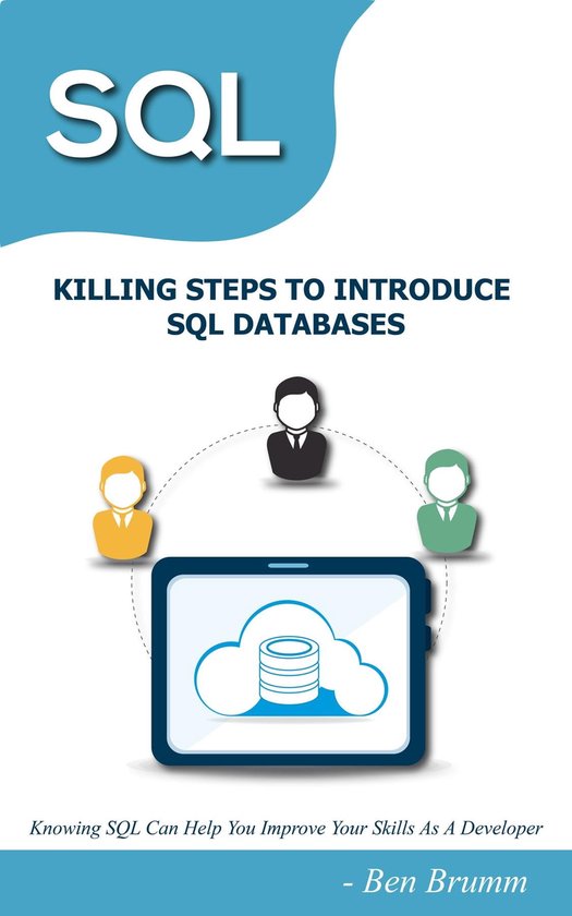 SQL KILLING STEPS TO INTRODUCE SQL DATABASES (ebook), Ben Brumm ...