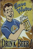 Wandbord Humor Cafe Pub Man Cave Bier - Save Water Drink Beer