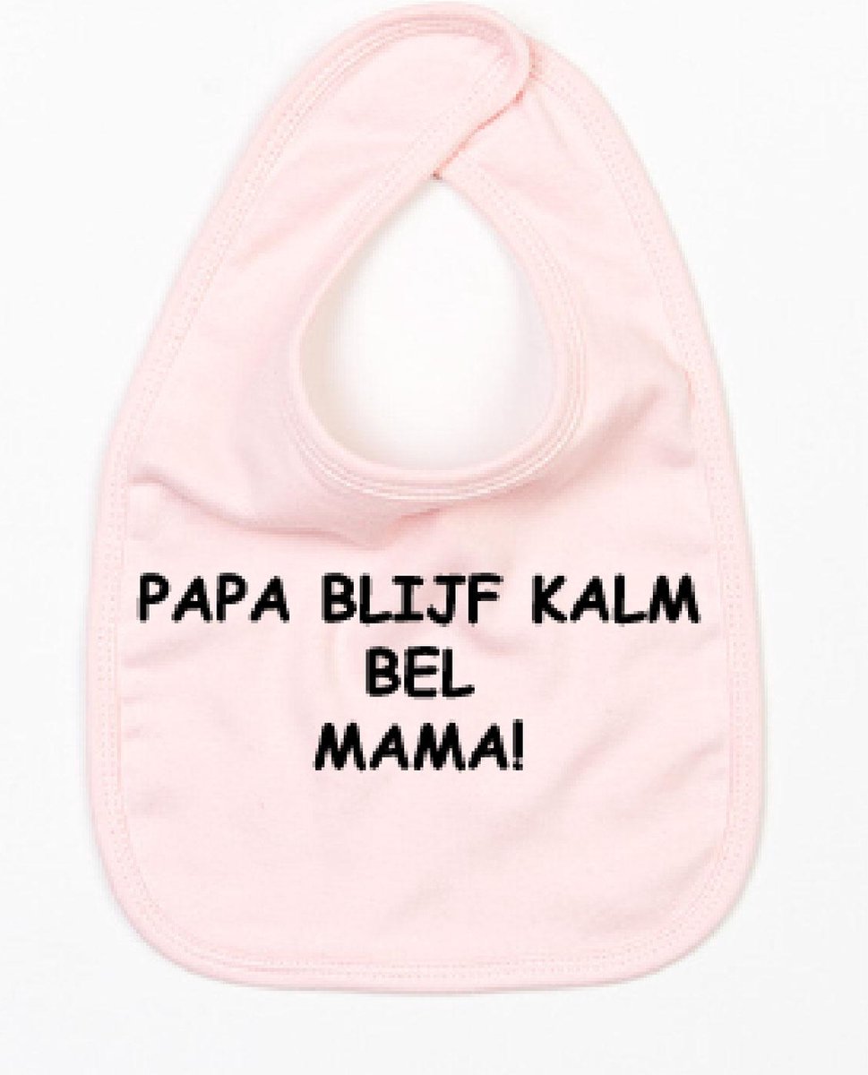 Goedkoopste Slabbetje Papa Blijf Kalm Bel Mama-Licht Roze-One Size