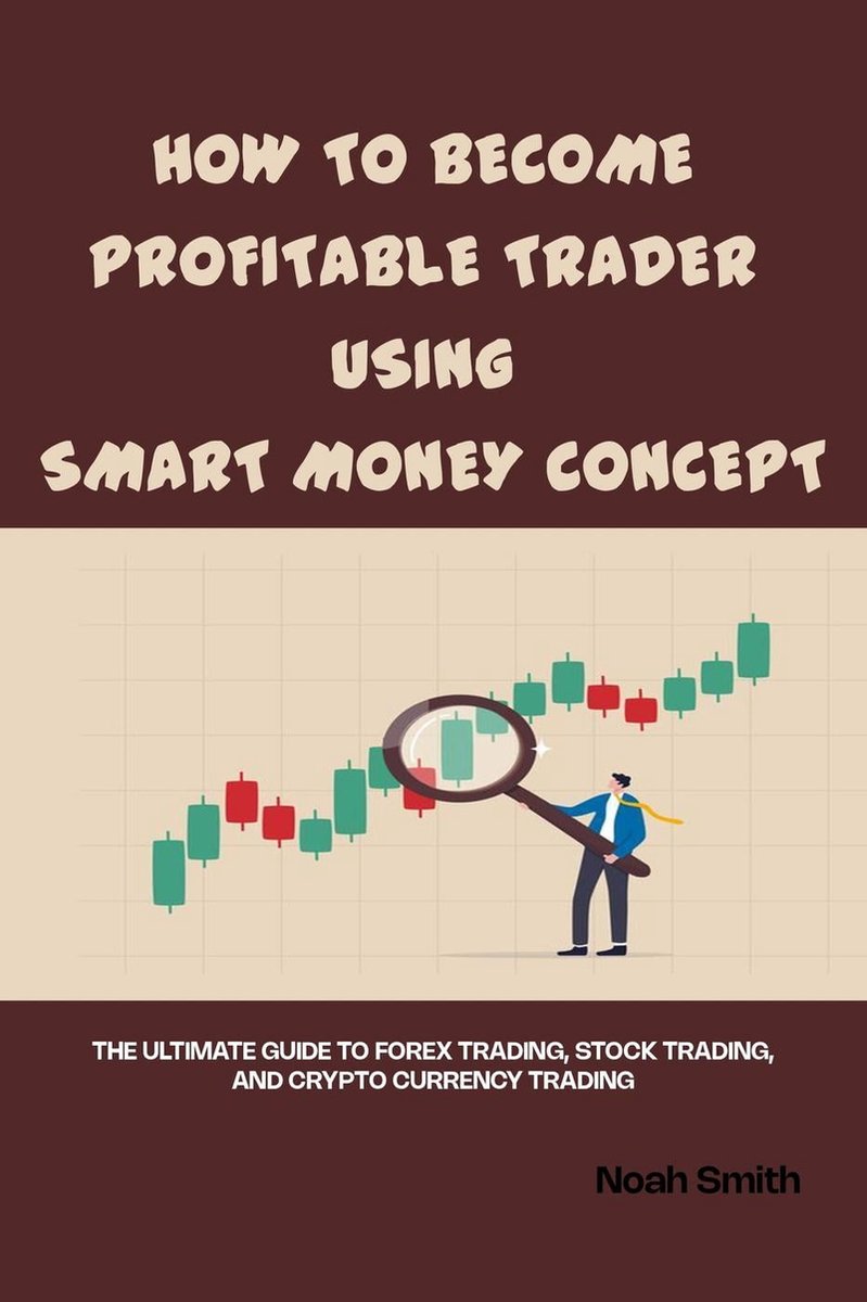 How To Become Profitable Trader Using Smart Money Concept: The Ultimate  Guide for... | bol