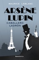 Arsène Lupin - Arsène Lupin - Caballero ladrón