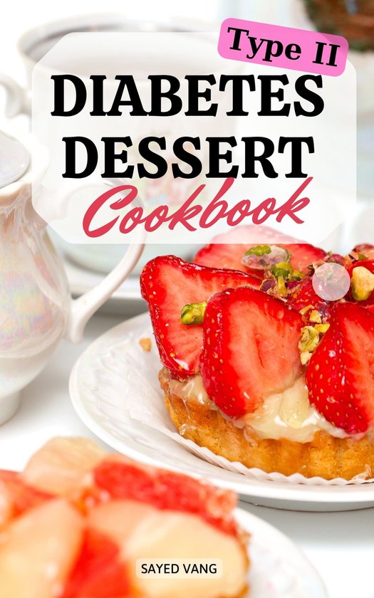 Type 2 Diabetes Dessert Cookbook (ebook), Sayed Vang | 1230006423322 ...