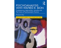 Psychoanalysis with Wilfred R. Bion