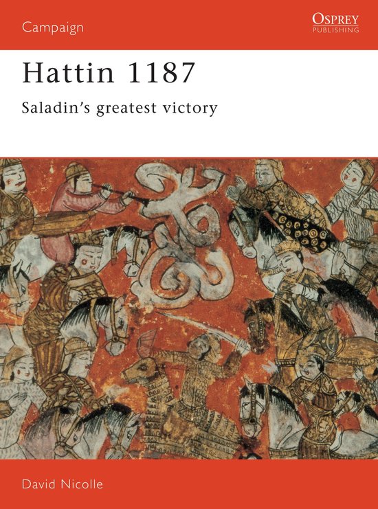 Omslag van Hattin 1187: Saladin's grootste overwinning. Bevat een schildering van strijdende ruiters met wapens.