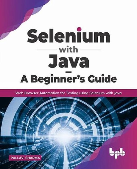 Selenium with Java - A Beginner's Guide: Web Browser Automat ... - cover