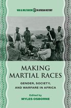 War and Militarism in African History- Making Martial Races