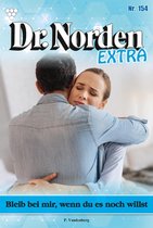 Dr. Norden Extra 154 - Bleib bei mir, wenn du es noch willst