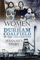 Women of the Durham Coalfield 1 - Women of the Durham Coalfield in the 19th Century