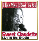 Sweet Claudette - That Man's Got To Go (CD)