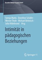 Kasseler Edition Soziale Arbeit 19 - Intimität in pädagogischen Beziehungen