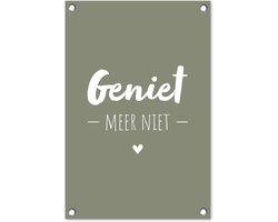 Tuinposter 40x60 cm - Tuindecoratie Spreuken - Geniet meer niet - Zomer - Tekst - Genieten - Poster voor in de tuin - Buiten decoratie - Schutting tuinschilderij - Tuindoek muurdecoratie - Wanddecoratie balkondoek