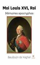 Moi Louis XVI, Roi