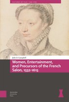 Cultures of Play- Women, Entertainment, and Precursors of the French Salon, 1532-1615