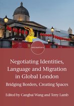 Encounters- Negotiating Identities, Language and Migration in Global London