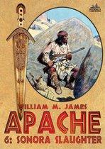 Apache 6 - Sonora Slaughter (An Apache Western #6)