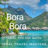 Bora Bora Travel tips and hacks