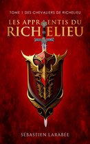 Les Chevaliers de Richelieu 1 - Les Apprentis du Richelieu