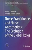Advanced Practice in Nursing - Nurse Practitioners and Nurse Anesthetists: The Evolution of the Global Roles