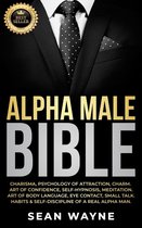 Alpha Male 1 - Alpha Male Bible: Charisma, Psychology of Attraction, Charm. Art of Confidence, Self-Hypnosis, Meditation. Art of Body Language, Eye Contact, Small Talk. Habits & Self-Discipline of a Real Alpha Man.