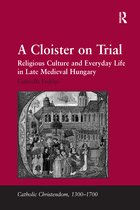 Catholic Christendom, 1300-1700-A Cloister on Trial