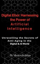 Digital Elixir: Harnessing the Power of Artificial Intelligence